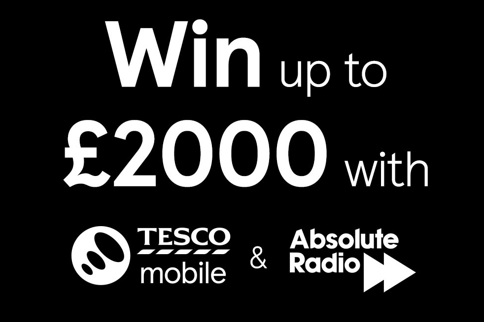 Win £2,000 cash from Tesco Mobile and Absolute Radio