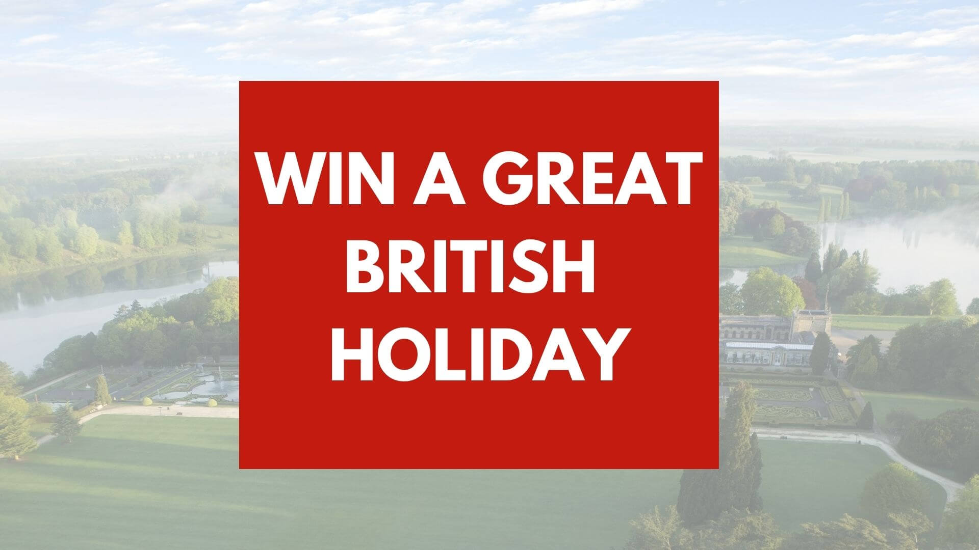 Win a luxury holiday in Britain in 2023/24 with Discover Britain