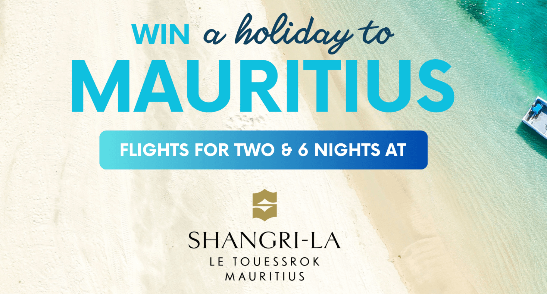 Win a luxury holiday to Mauritius with Shangri-La