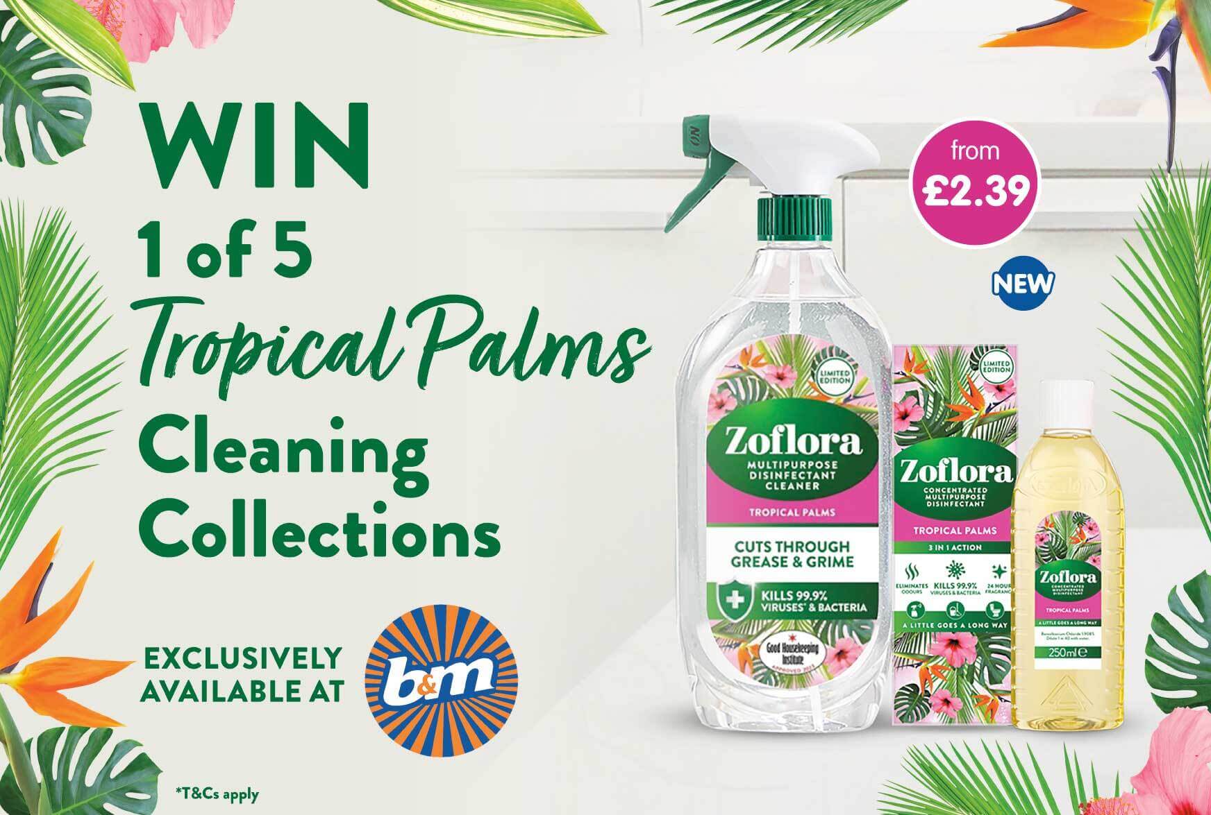 Win a Zoflora Tropical Palms Collection with B&M